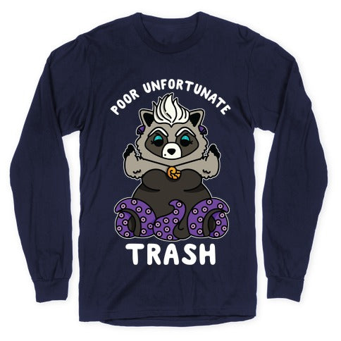 Poor Unfortunate Trash Raccoon  Longsleeve Tee